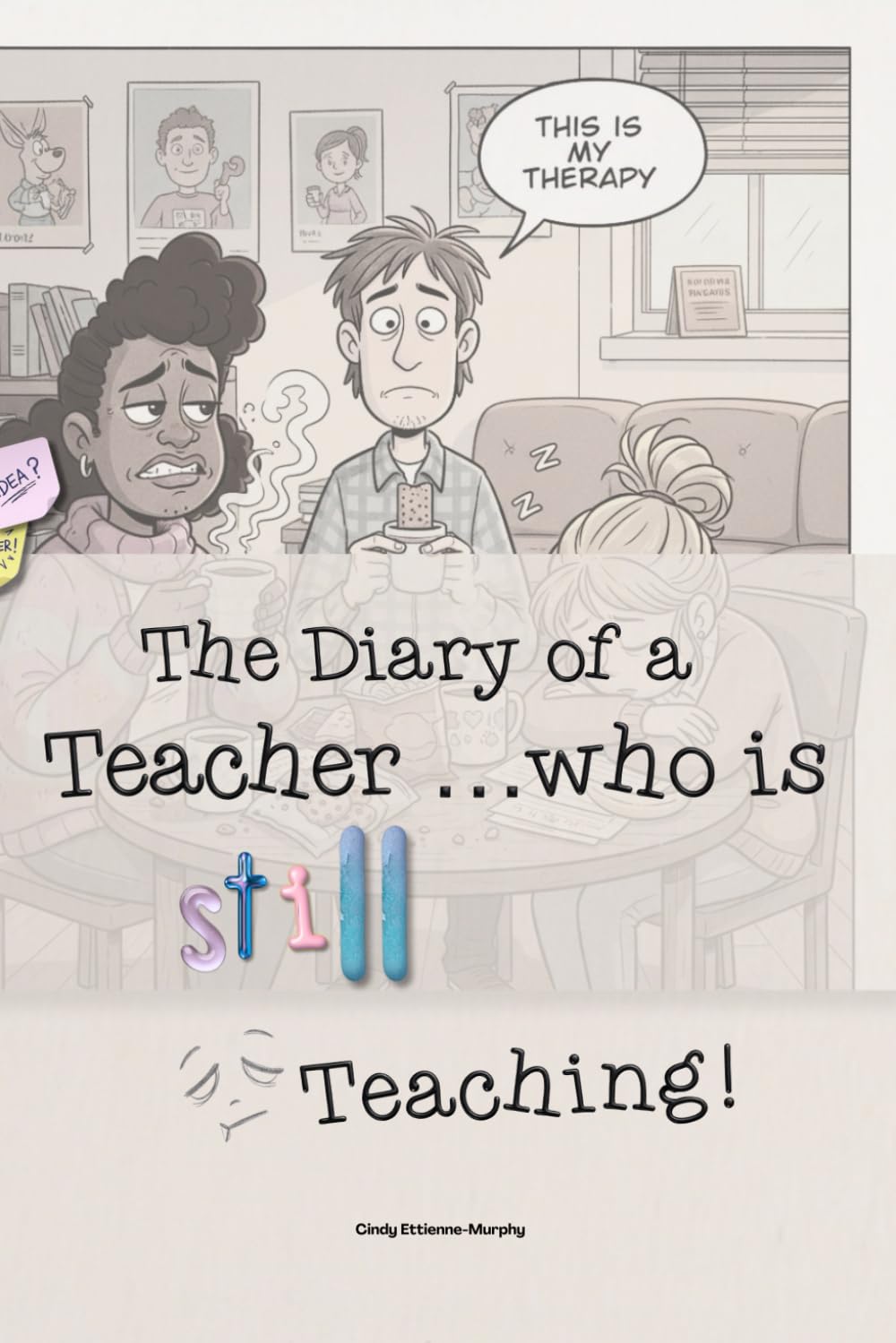 The Diary of a Teacher... who is STILL teaching!