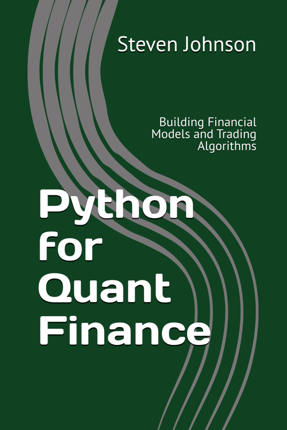 Python for Quant Finance: Building Financial Models and Trading Algorithms
