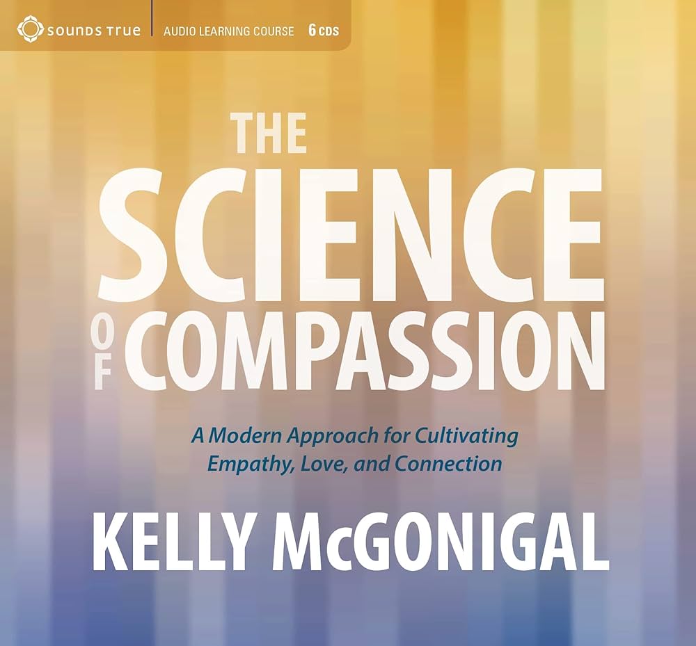 The Science of Compassion: A Modern Approach for Cultivating