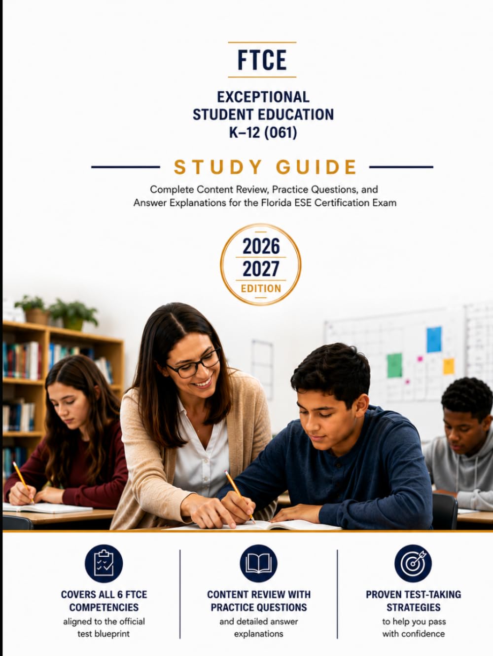 FTCE Exceptional Student Education K-12 (061) Study Guide: Complete Content Review, Practice Questions, and Answer Explanations for the Florida ESE Certification Exam