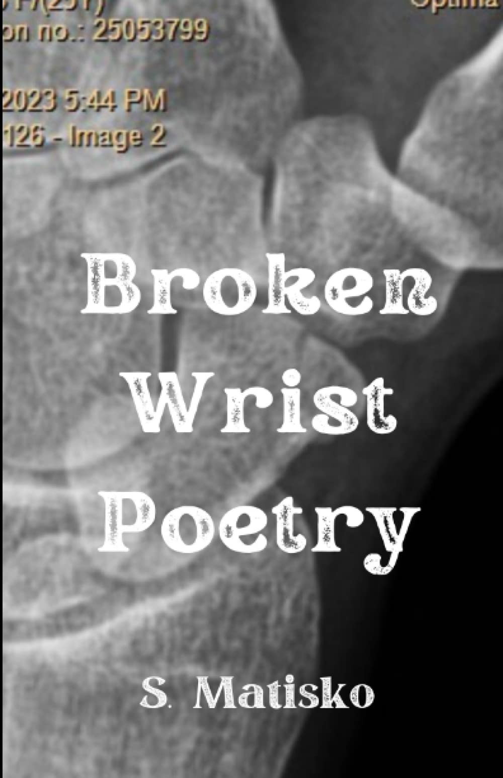Broken Wrist Poetry