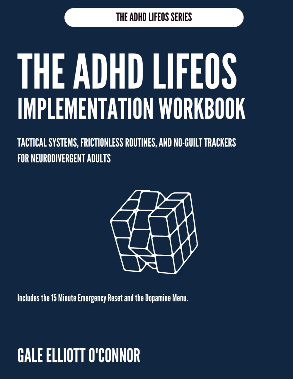 The ADHD LifeOS Implementation Workbook: Tactical Systems, Frictionless Routines, and No-Guilt Trackers for Neurodivergent Adults (The ADHD LifeOS Series)