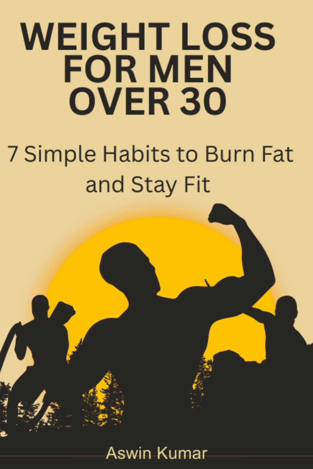 Weight Loss for Men Over 30: 7 Simple Habits to Burn Fat and Stay Fit