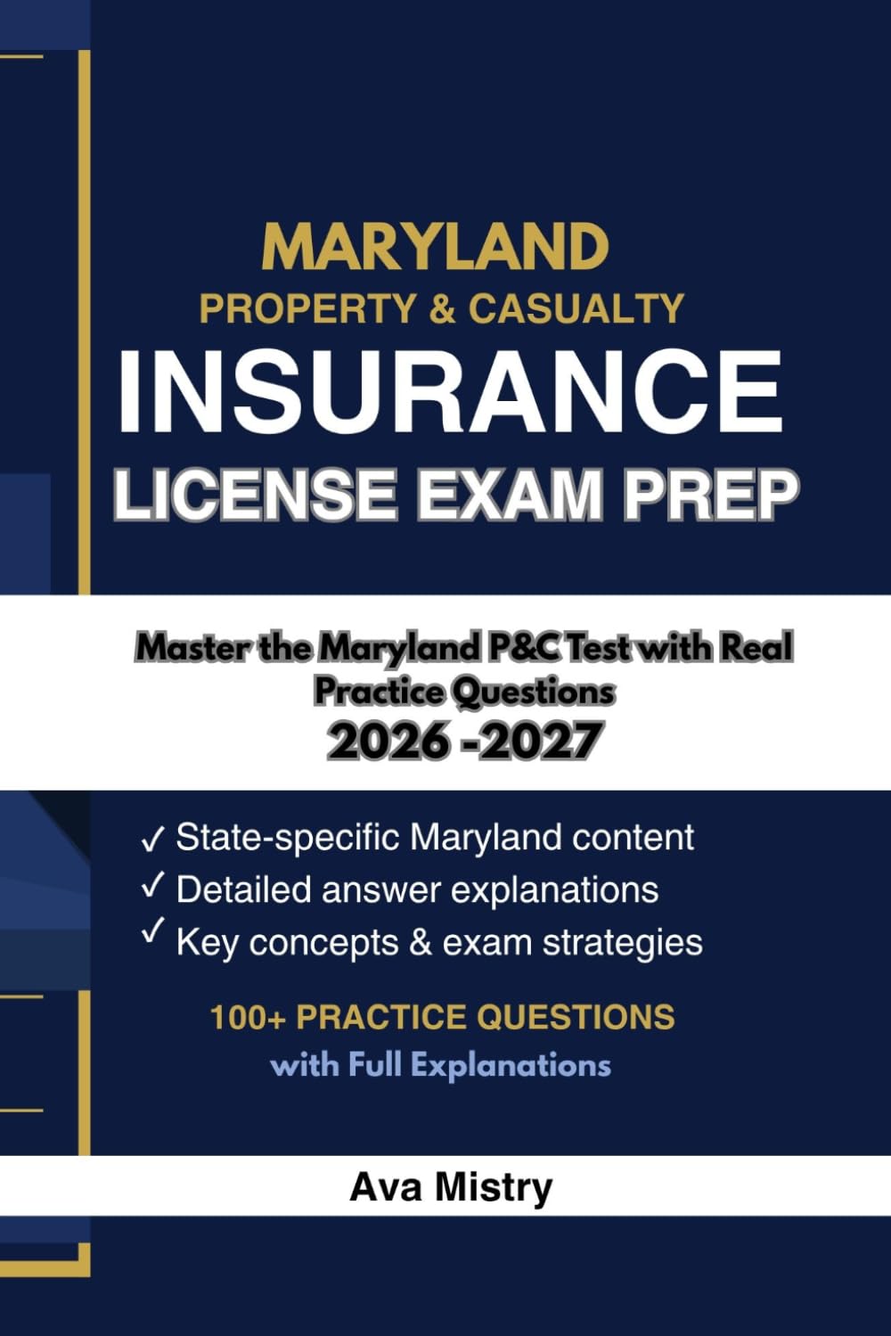 MARYLAND PROPERTY AND CASUALTY INSURANCE LICENSE EXAM PREP: Master the Maryland P&C Test with Real Practice Questions (100+ Practice Questions with Full Explanations 2026-2027 Edition)