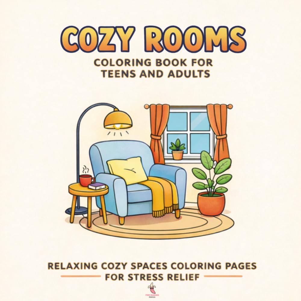 Cozy Rooms Coloring Book for Teens and Adults: Relaxing Cozy Spaces Coloring Pages for Stress Relief (Cozy Coloring Series)