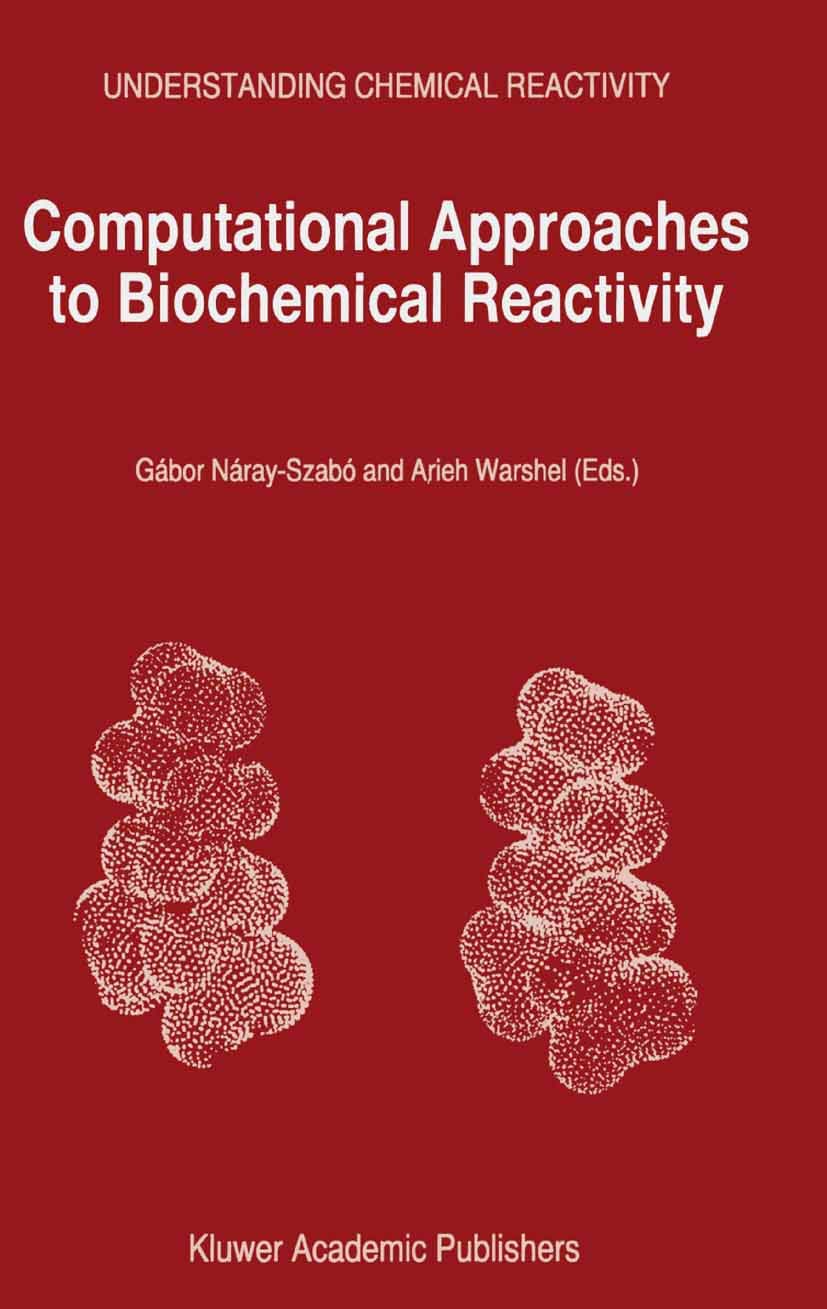 Buy COMPUTATIONAL APPROACHES TO BIOCHEMICAL REACTIVITY: v. 19 (Understanding Chemical Reactivity) โ BookShops.in
