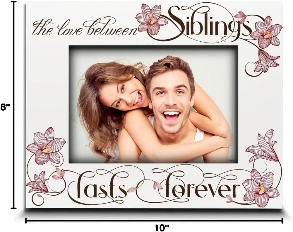 BELLA BUSTA -The Love Between Siblings Lasts Forever-Brothers, Sisters, Family Keepsake-UV Print Picture Frame (5x7 Horizontal)
