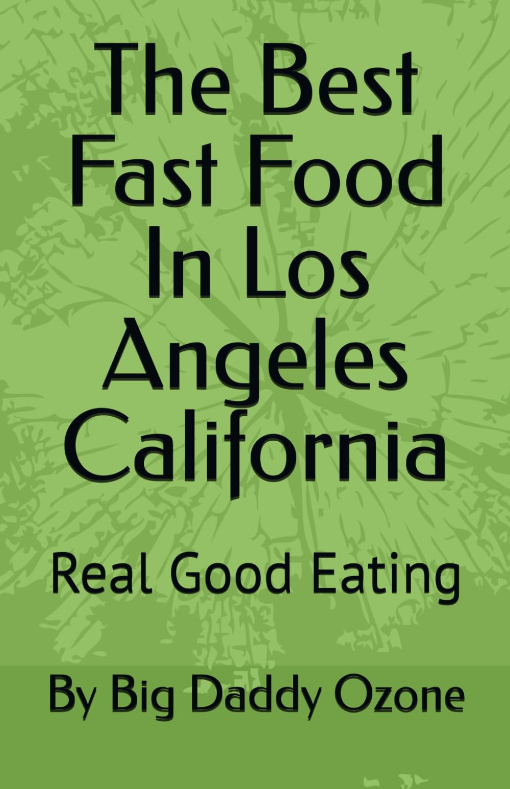 The Best Fast Food In Los Angeles California: Real Good Eating
