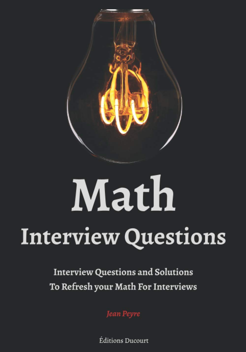 Math Interview Questions: Peyre, Jean, Ducourt, Editions: 9798550131206 ...