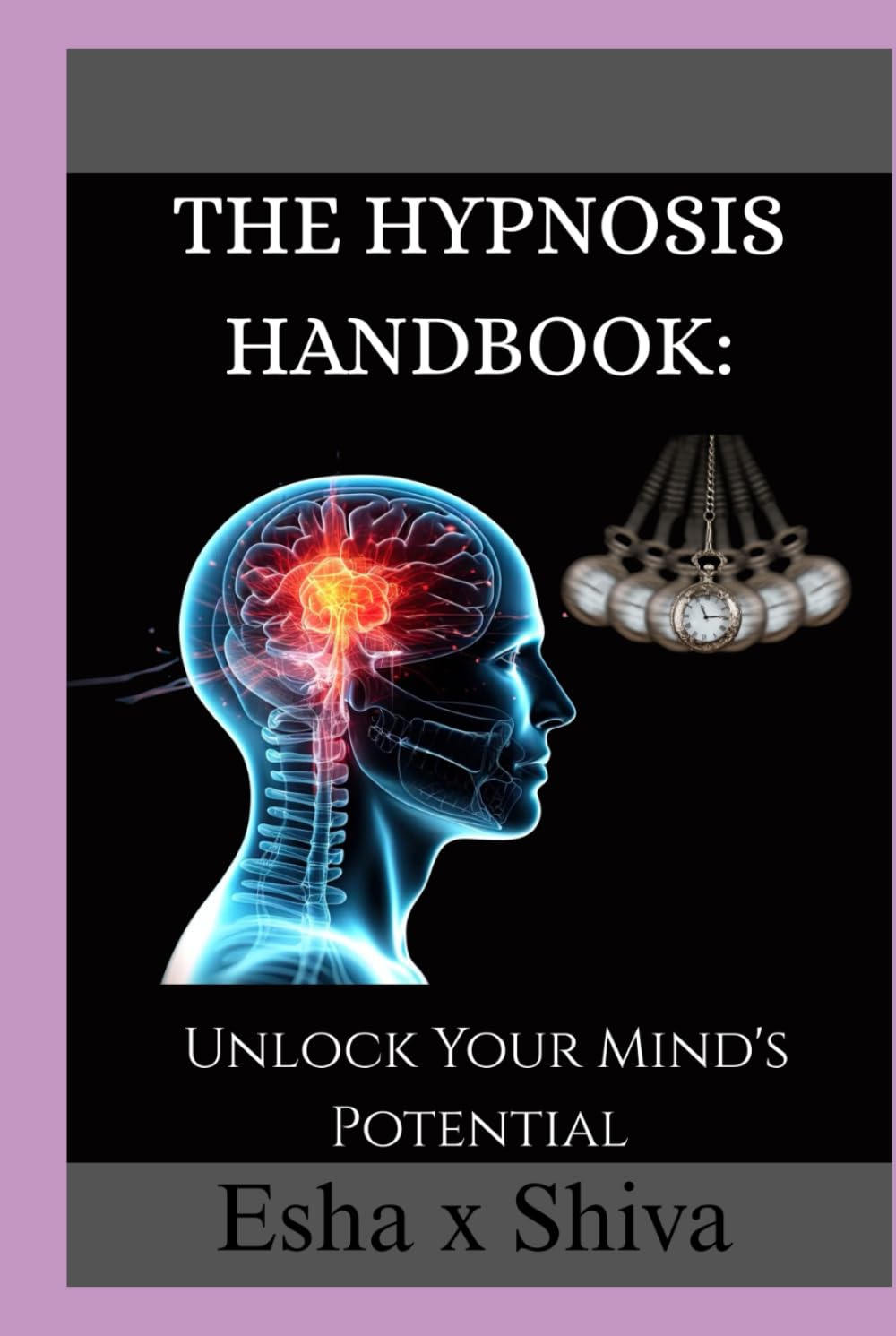 The Hypnosis Handbook: Unlock Your Mind's Potential