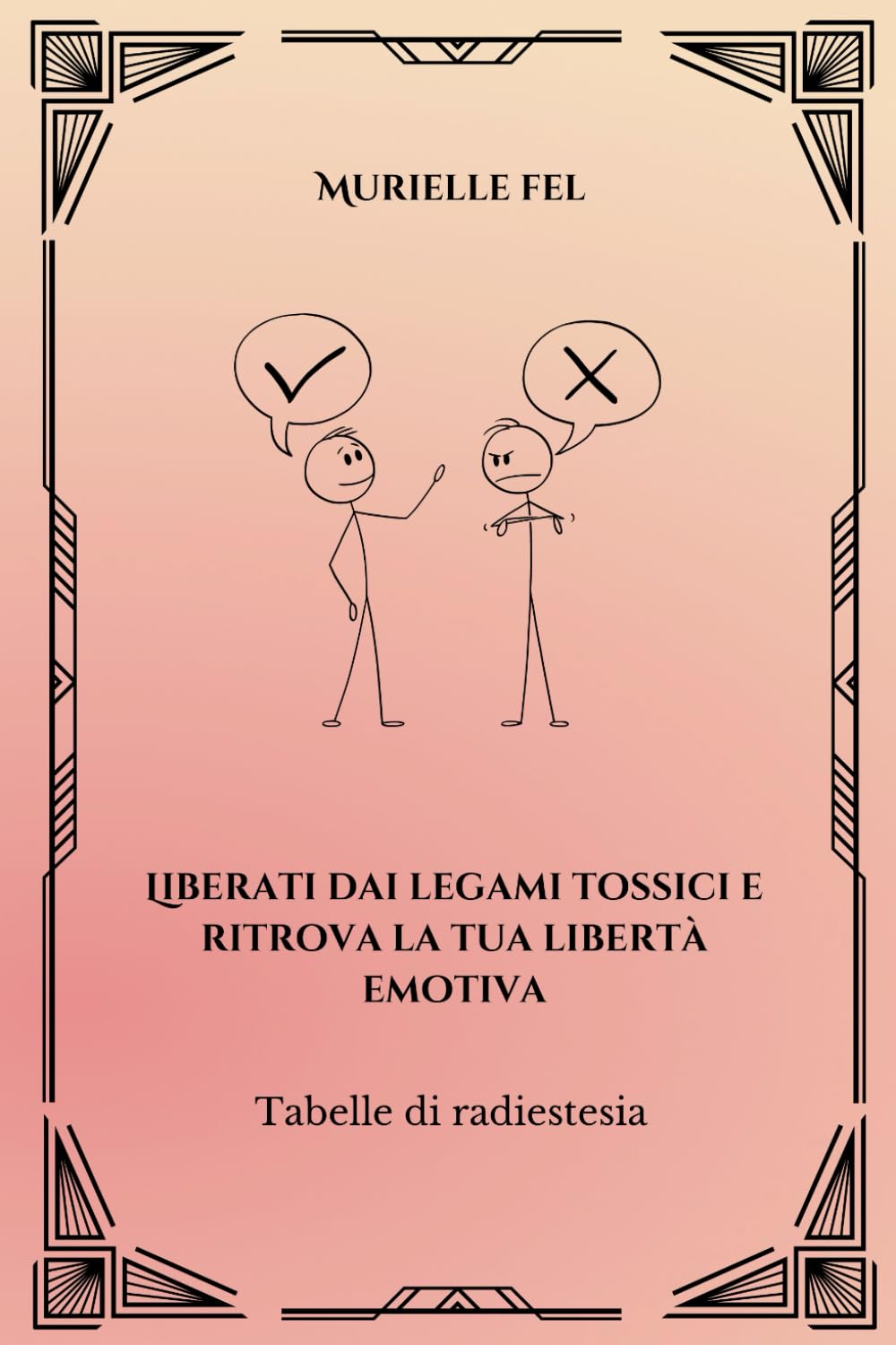 Liberati dai legami tossici e ritrova la tua libertà emotiva: Tabelle di radiestesia