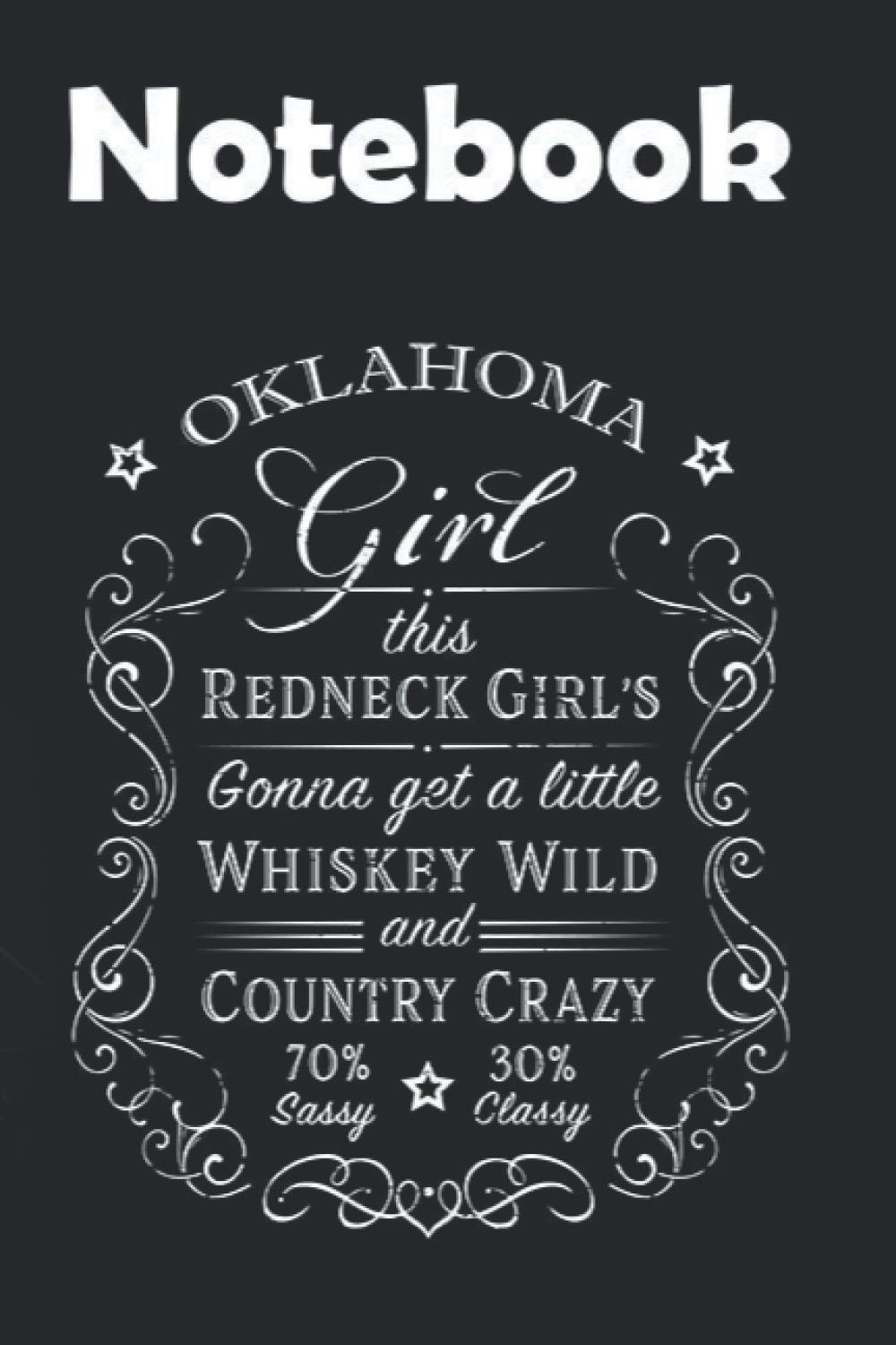 Composition, Journal Notebook: Oklahoma Girl Country Whiskey for Women Size 6'' x 9'' with 100 College Ruled Pages for Notes, To Do Lists, Doodles, Soft Cover, Matte Finish