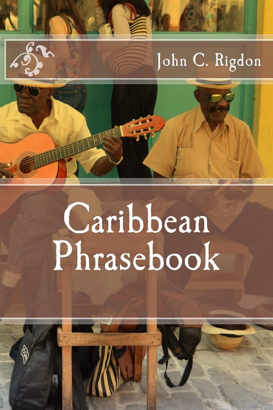 Caribbean Phrasebook: Volume 15 (WordsRUs Bi-lingual Phrasebooks)