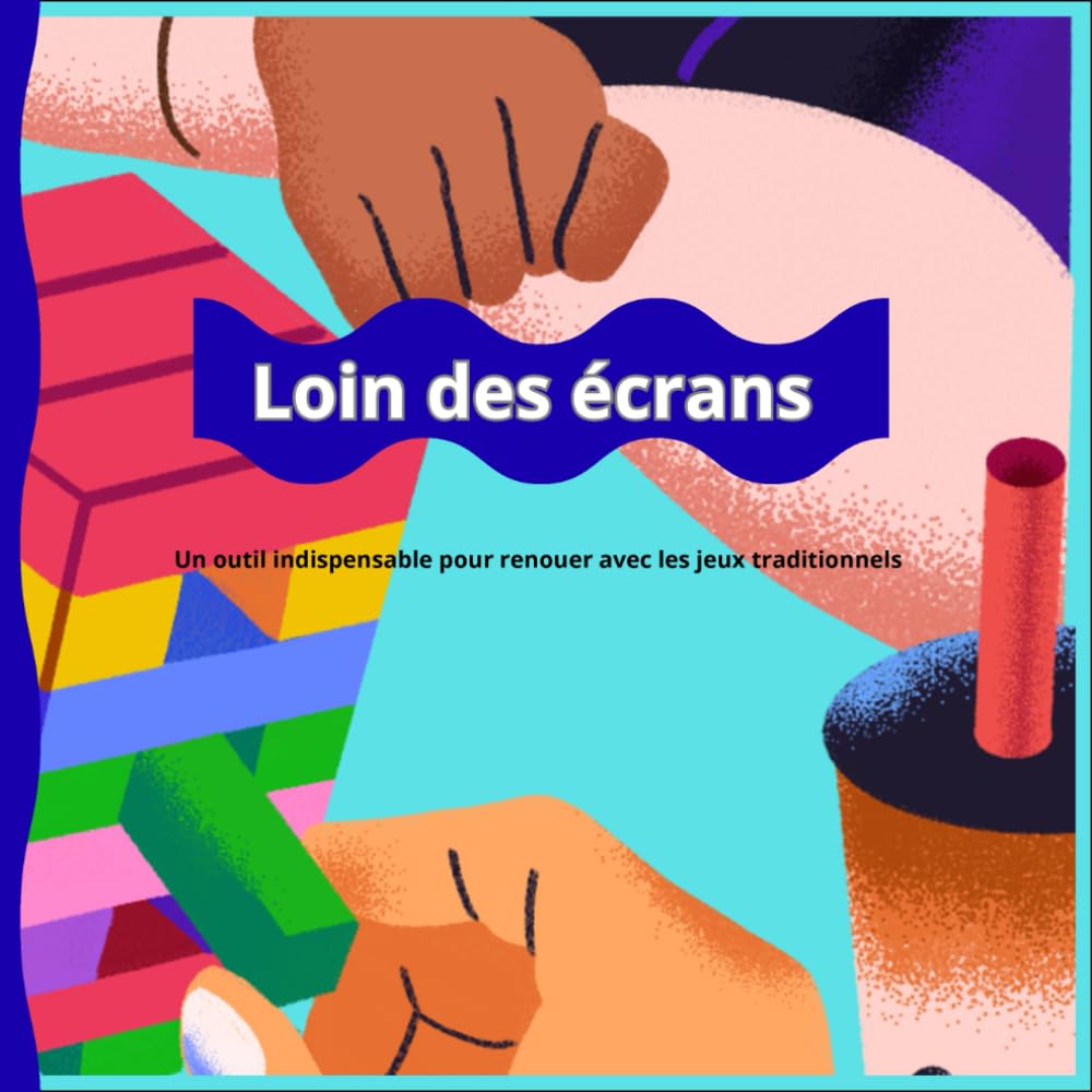 Loin des écrans: Le plaisir de jouer sans écrans