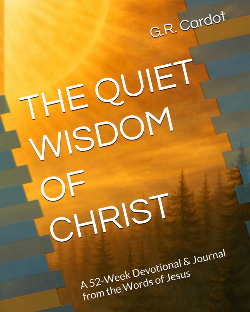 THE QUIET WISDOM OF CHRIST: A 52-Week Devotional & Journal from the Words of Jesus