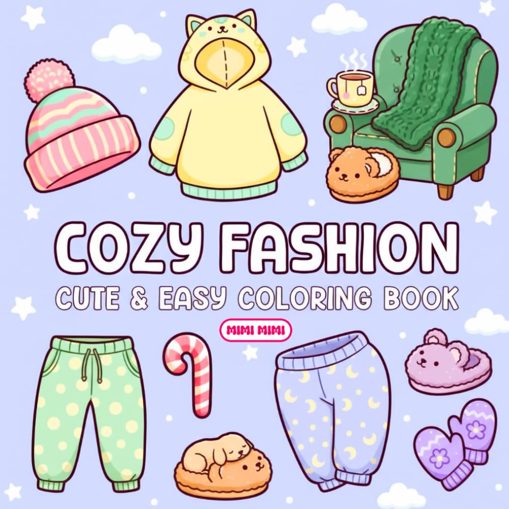 Cozy Fashion Coloring Book: Soft Aesthetic Outfits, Warm Cozy Moments, and Charming Fashion Scenes to Color