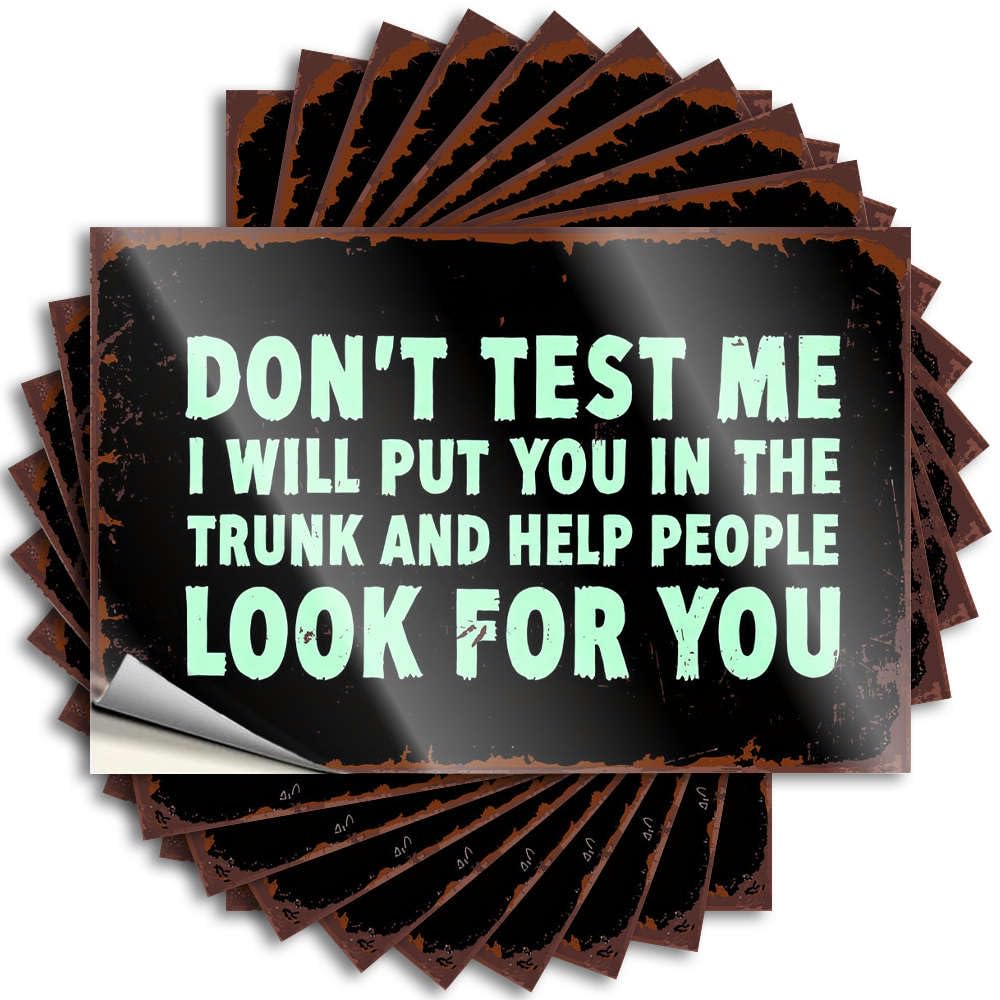 Quote Bar Room Decor Waterproof Vinyl Sticker | Don't Test Me; I'll Put You in The Trunk and Help People Look for You New Bottle for Essentials DIY Projects(12X18CM)