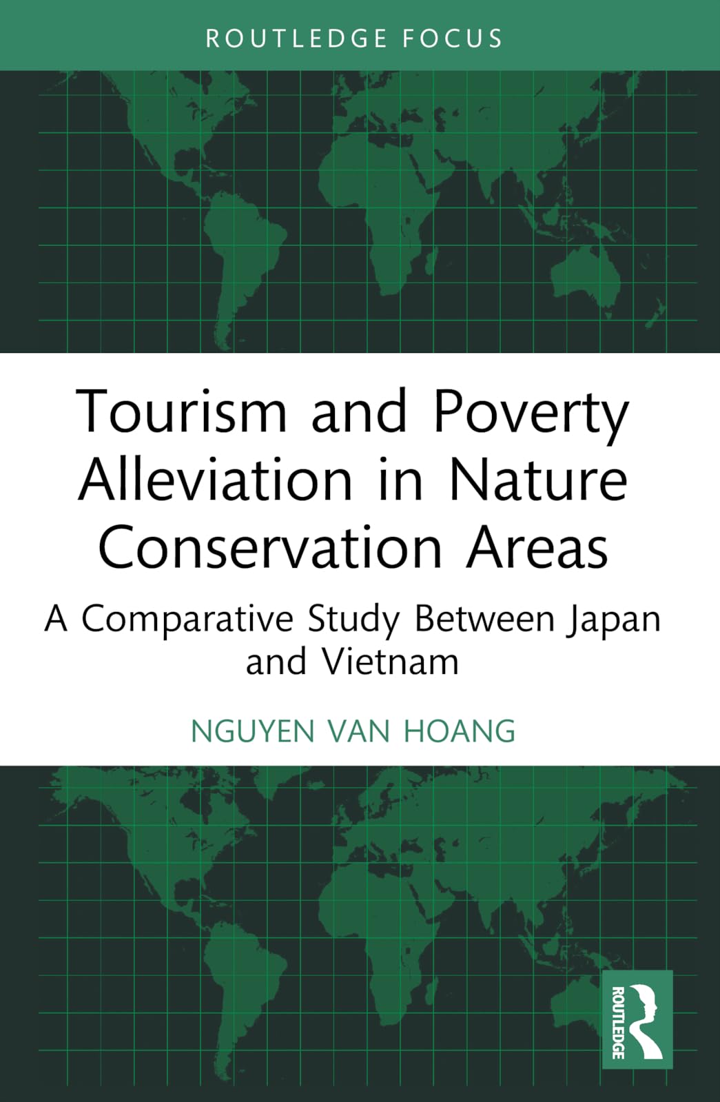 Tourism and Poverty Alleviation in Nature Conservation Areas: A Comparative Study Between Japan and Vietnam (Routledge Insights in Tourism Series)