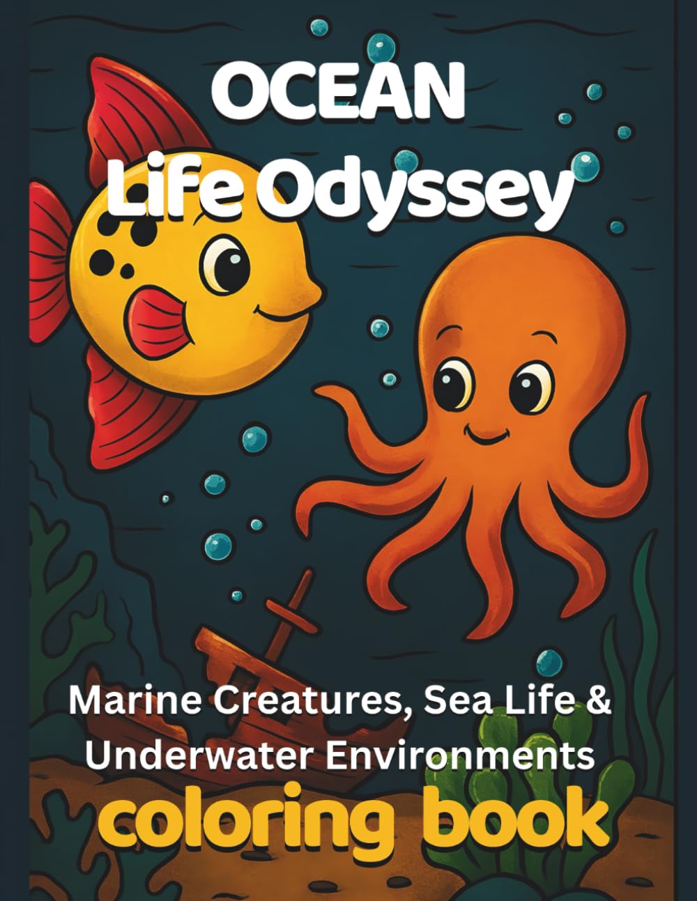 Ocean Life Odyssey Coloring Book: Marine Creatures, Sea Life & Underwater Environments