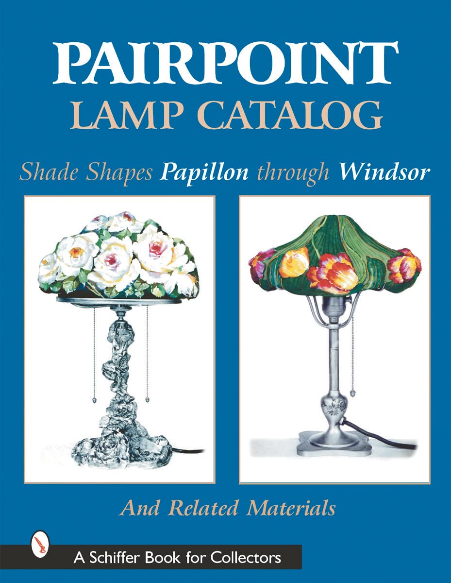 Pairpoint Lamp Catalog Shade Shapes Papillon through Windsor & Related