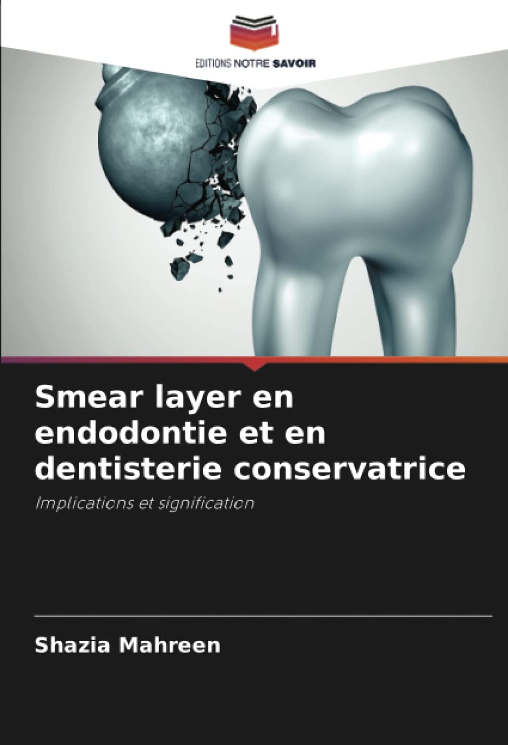 Smear layer en endodontie et en dentisterie conservatrice: Implications et signification