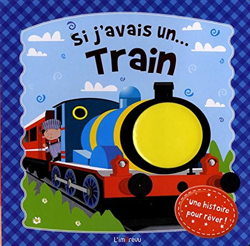 Si j'avais un... train