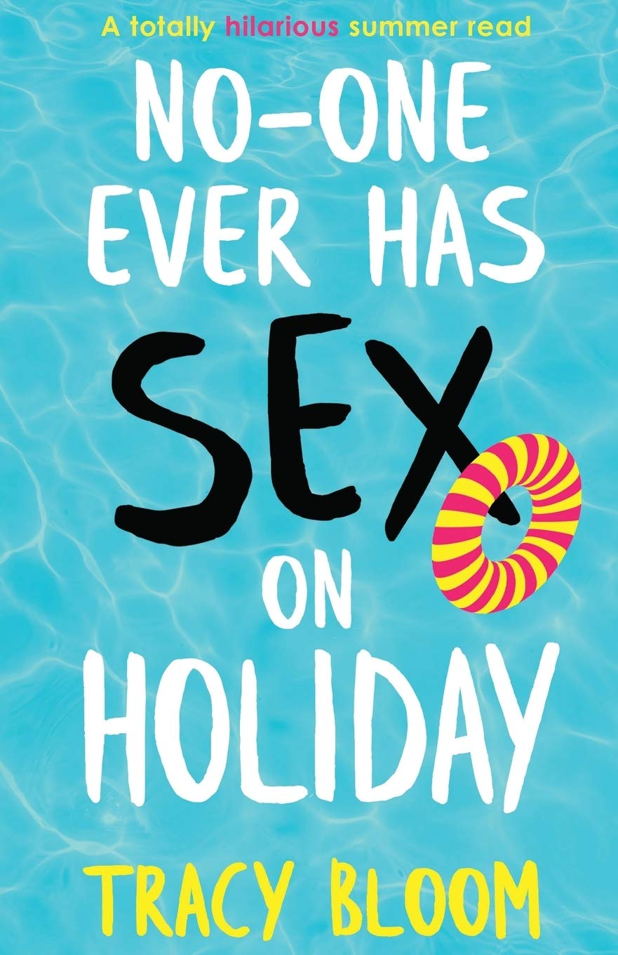 No-one Ever Has s** on Holiday: A totally hilarious summer read,