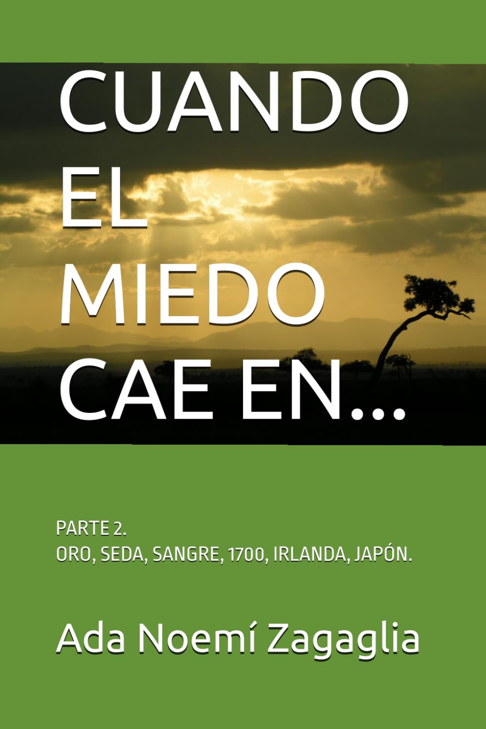 CUANDO EL MIEDO CAE EN... Por Ada Noemí Zagaglia: PARTE 2. Oro, seda, sangre, Genroku, dinastía, 1700, saga ,Irlanda, Japón.