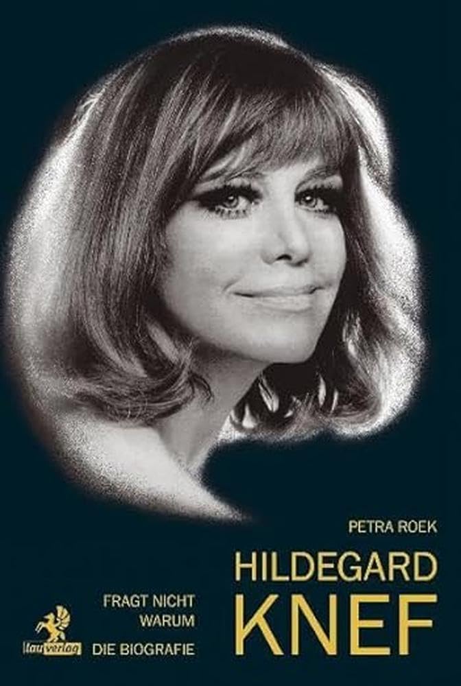 Fragt nicht warum: Hildegard Knef - Die Biografie