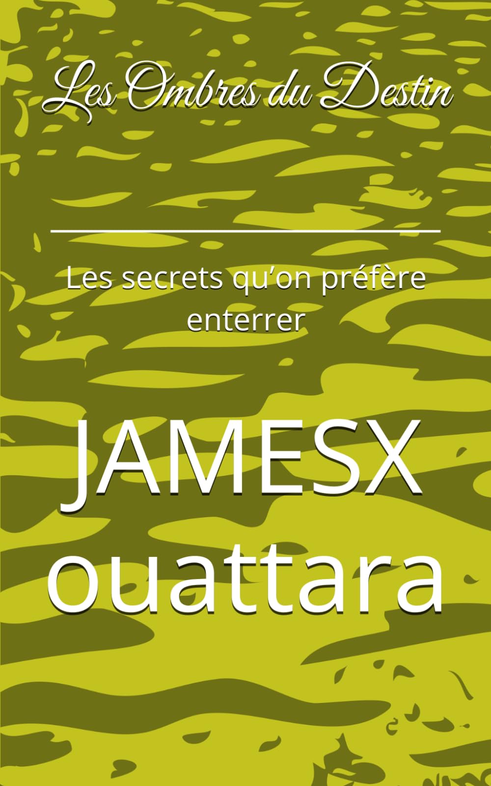 Les Ombres du Destin: Les secrets qu’on préfère enterrer