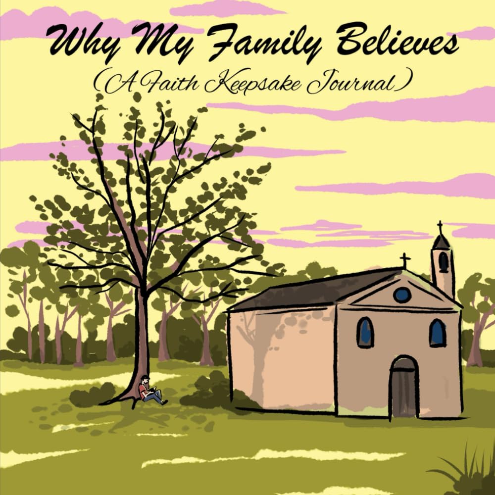 Why My Family Believes (A Faith Keepsake Journal)