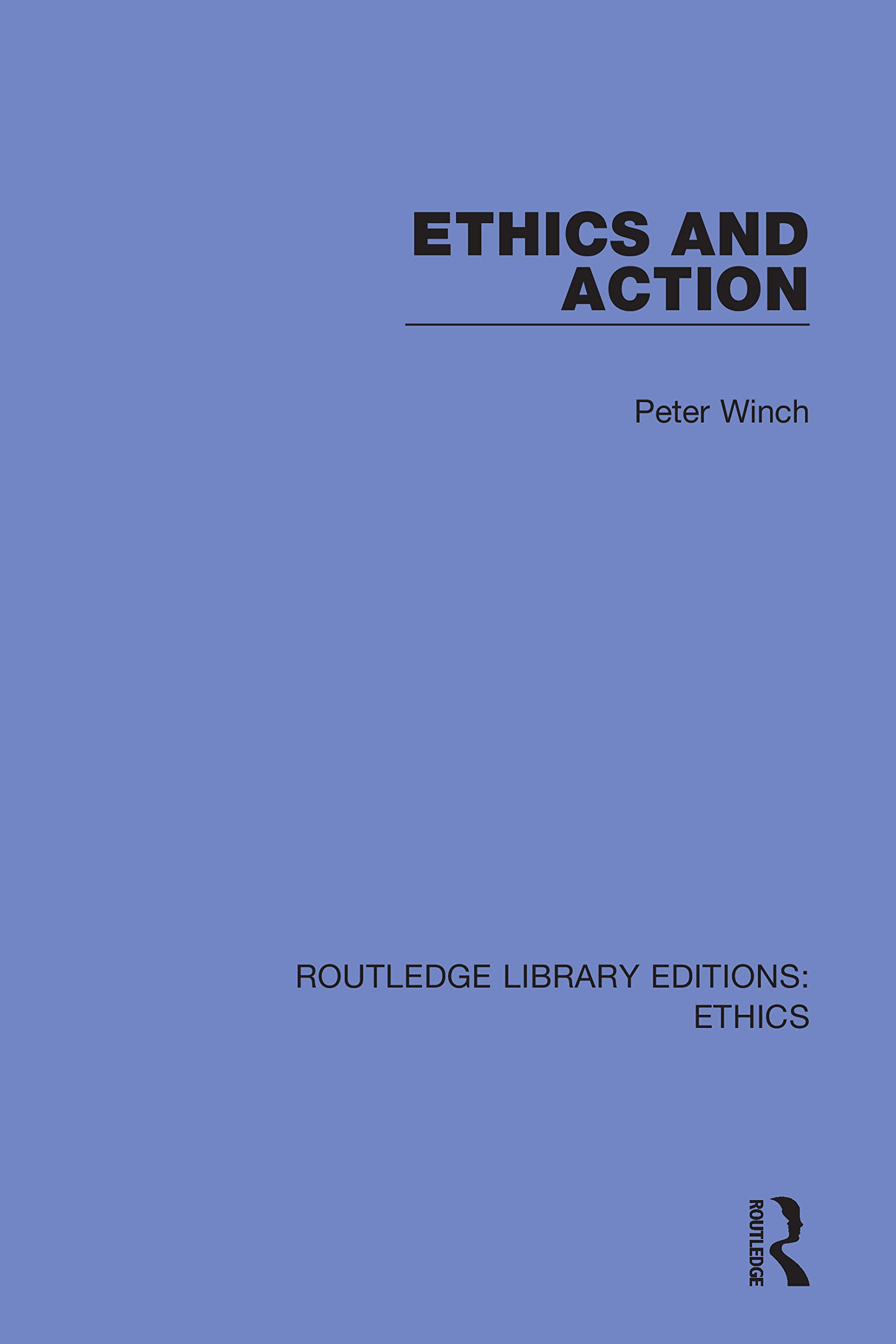 Ethics and Action (Routledge Library Editions: Ethics)