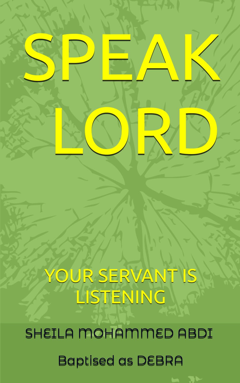 SPEAK LORD: YOUR SERVANT IS LISTENING