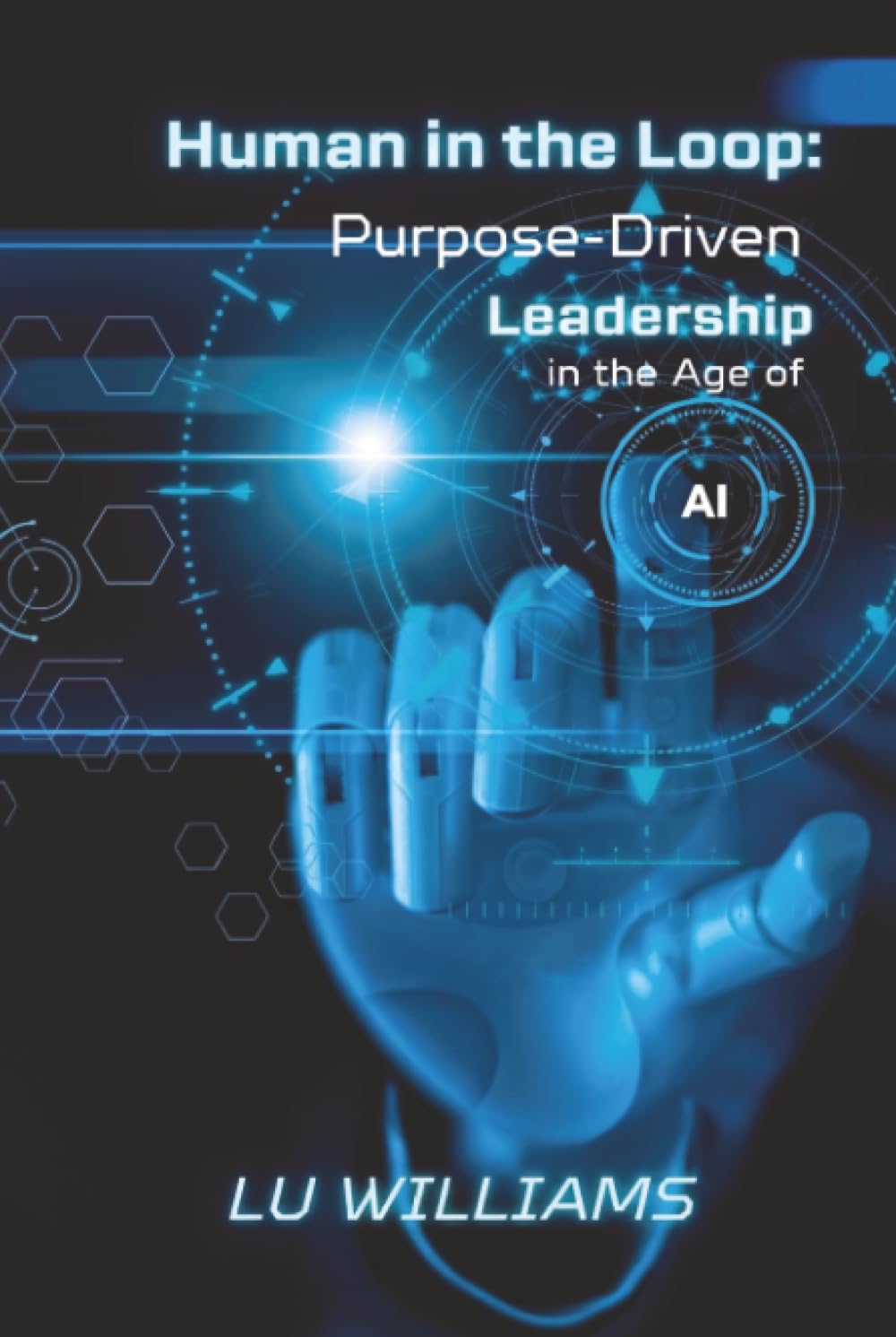 Human In The Loop: Purpose Driven Leadership in the Age of AI