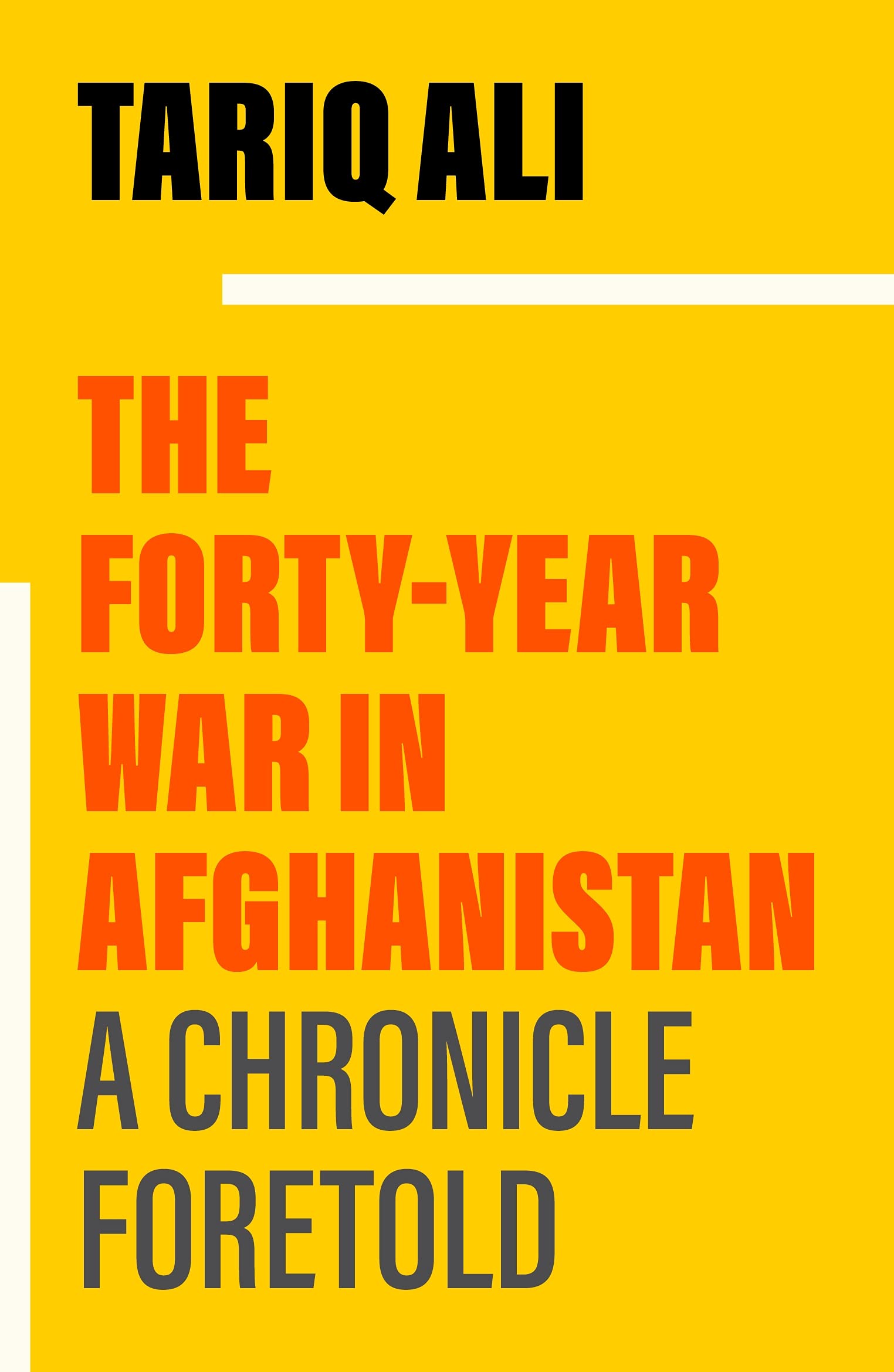 The Forty-Year War in Afghanistan by Tariq Ali (Paperback Book)