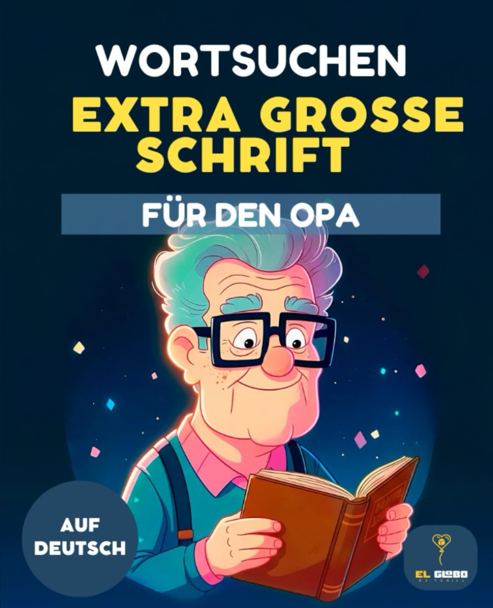 50 WORTSUCHSEL FÜR OPA – EXTRAGROßE SCHRIFT | EINFACHE SENIOREN-RÄTSEL | WORTSUCHBUCH FÜR ÄLTERE MÄNNER: Großdruck-Worträtsel für Senioren – Leichte ... Gehirntraining & Entspannende Rätsel für Opa
