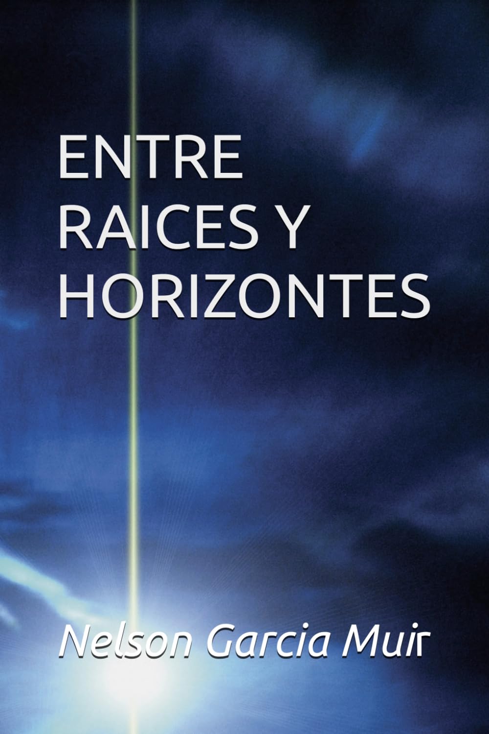 ENTRE RAICES Y HORIZONTES: 2 (Memoria y Origen)
