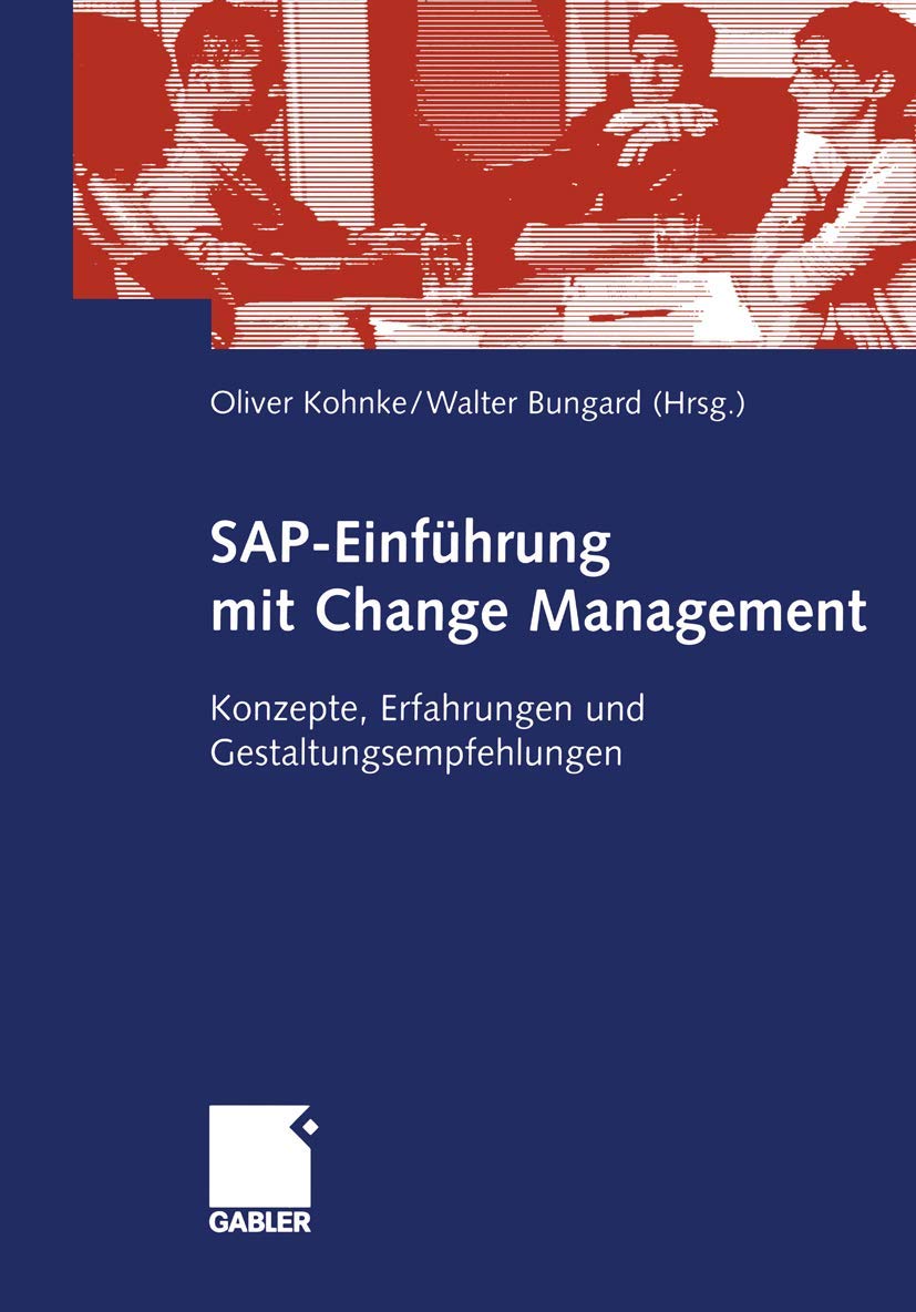 SAP-Einführung mit Change Management: Konzepte, Erfahrungen und Gestaltungsempfehlungen Paperback – Import, 15 March 2005