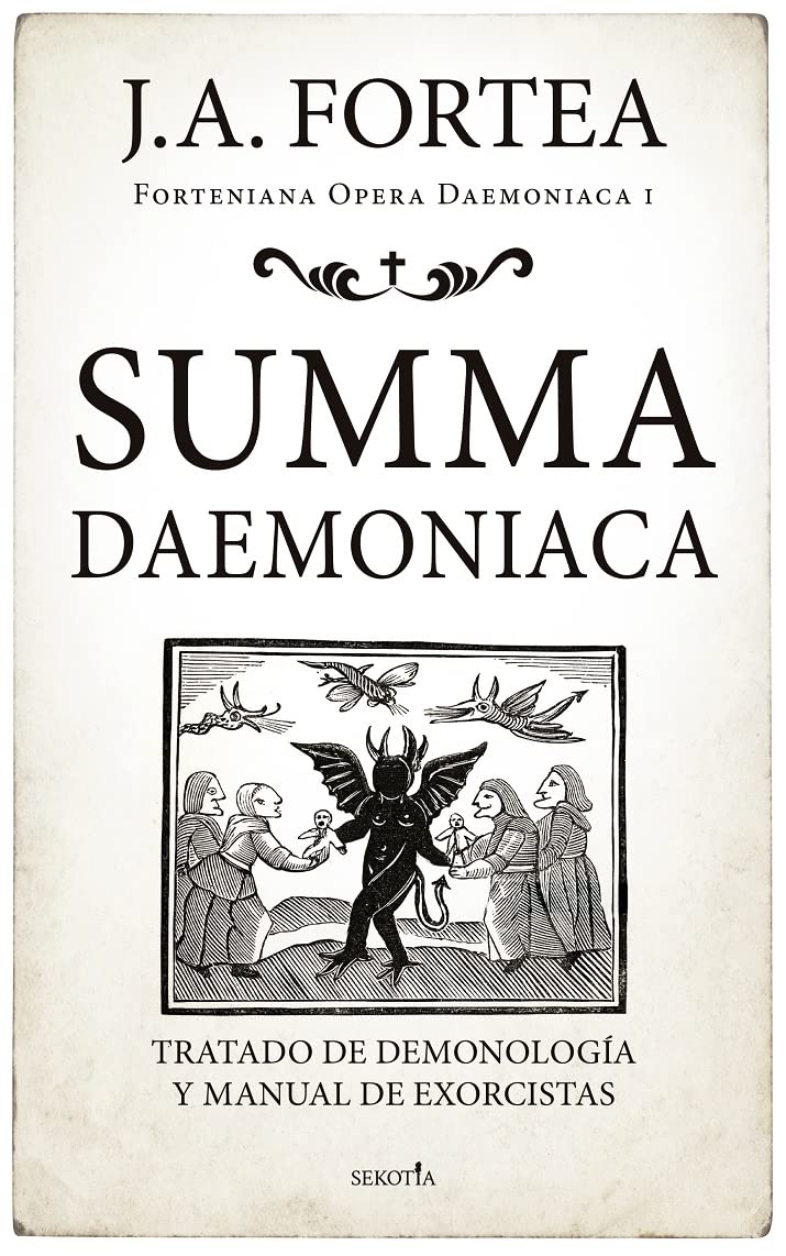 Summa Daemoniaca; Tratado de demonología y manual de exorcistas (Fortenieana Opera Daemoniaca)