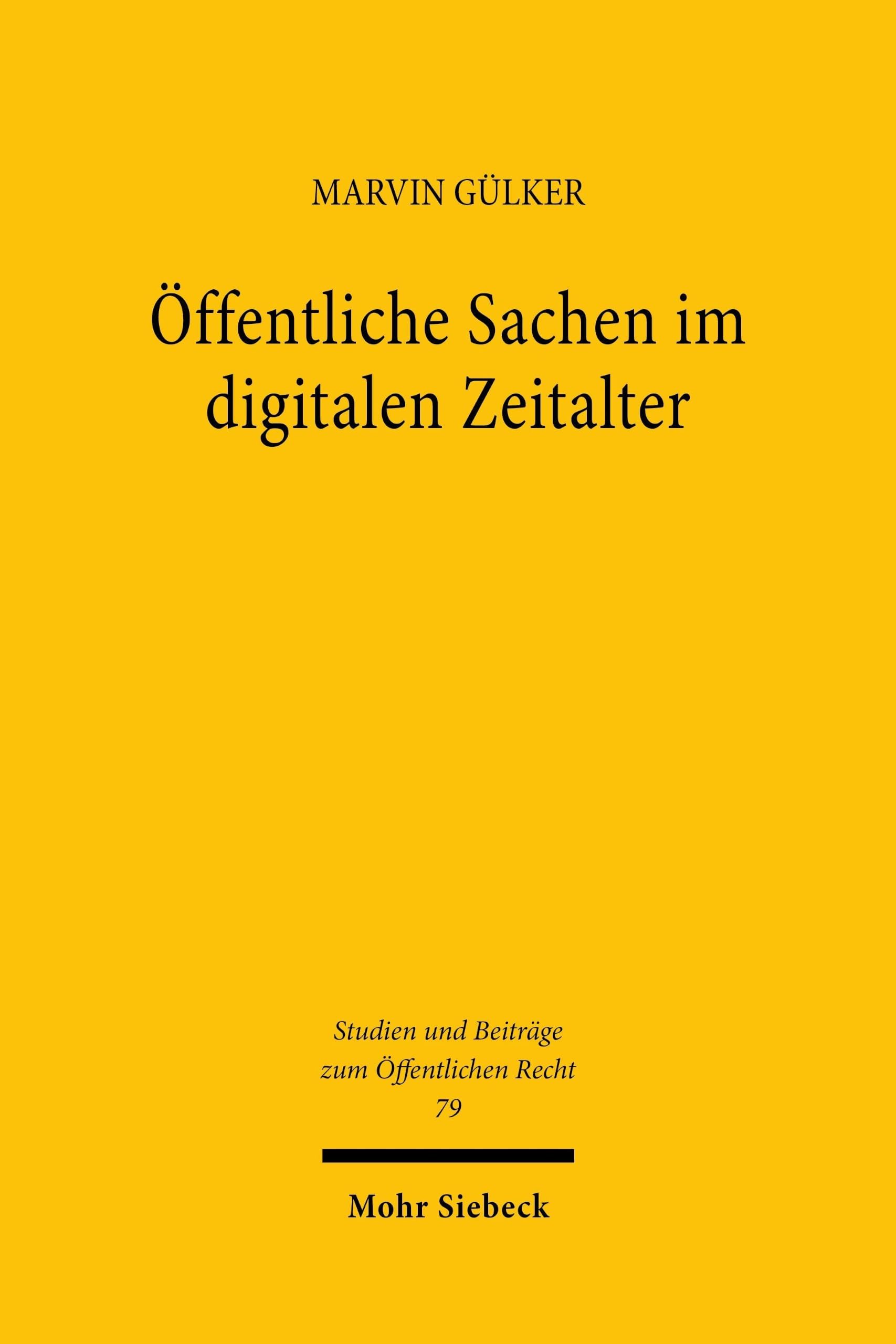 Öffentliche Sachen im digitalen Zeitalter: Zur Systematik öffentlicher Sachherrschaft von der Widmung bis zur Durchsetzung im analogen und im ... (Studien und Beiträge zum Öffentlichen Recht)