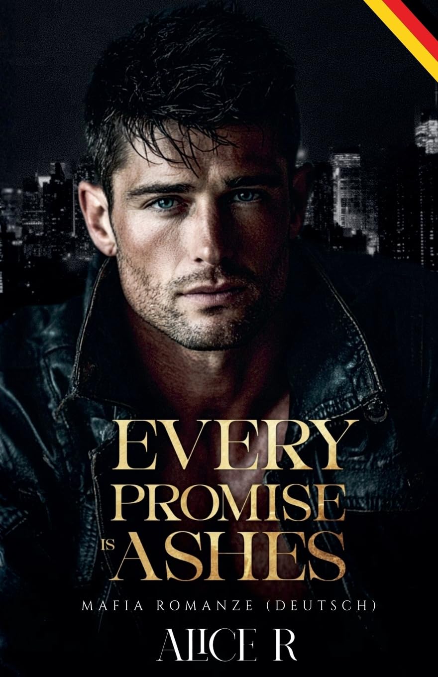Every Promise is Ashes: Mafia Romanze (Deutsch): 3 (Poison to Ashes (Deutsch))