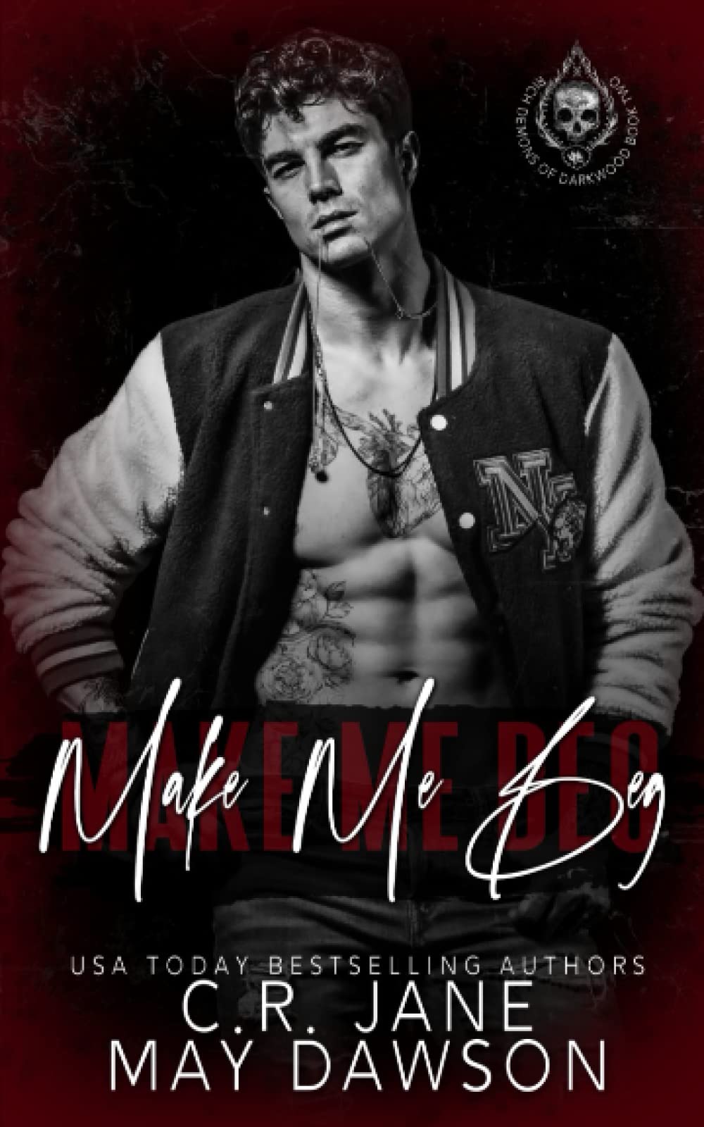 Make Me Beg: A Dark Enemies to Lovers College Romance: 2 (Rich Demons of Darkwood)