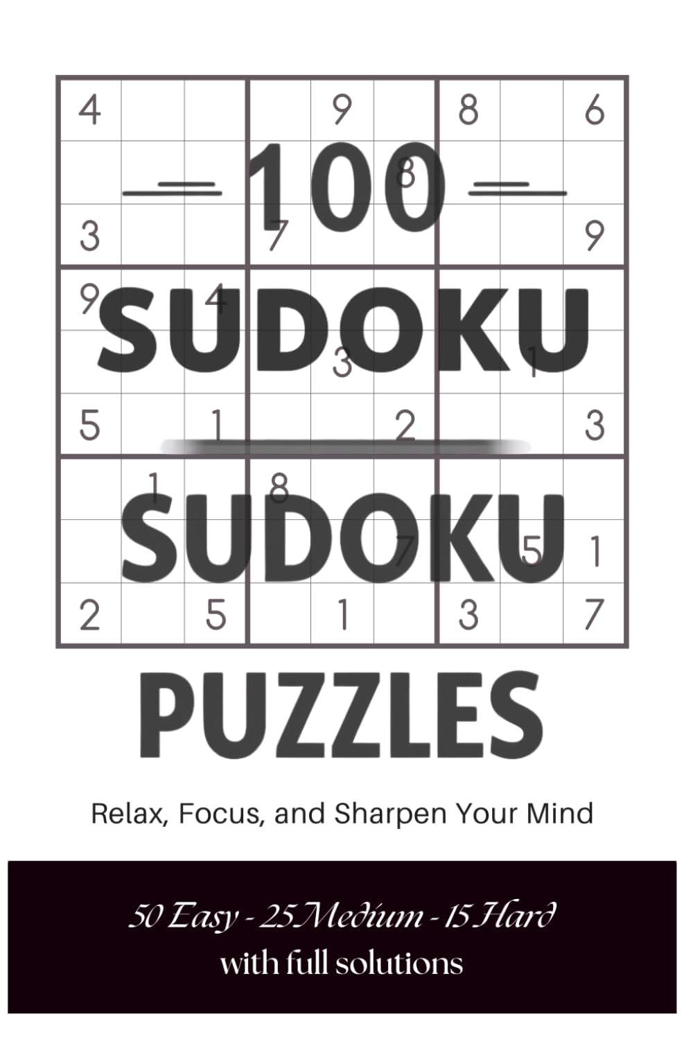 Sudoku Puzzle Book: Easy, Medium & Hard Puzzles with Solutions (Brain Games & Logic Puzzles)