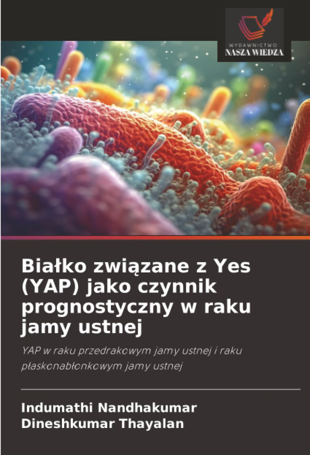 Białko związane z Yes (YAP) jako czynnik prognostyczny w raku jamy ustnej: YAP w raku przedrakowym jamy ustnej i raku płaskonabłonkowym jamy ustnej