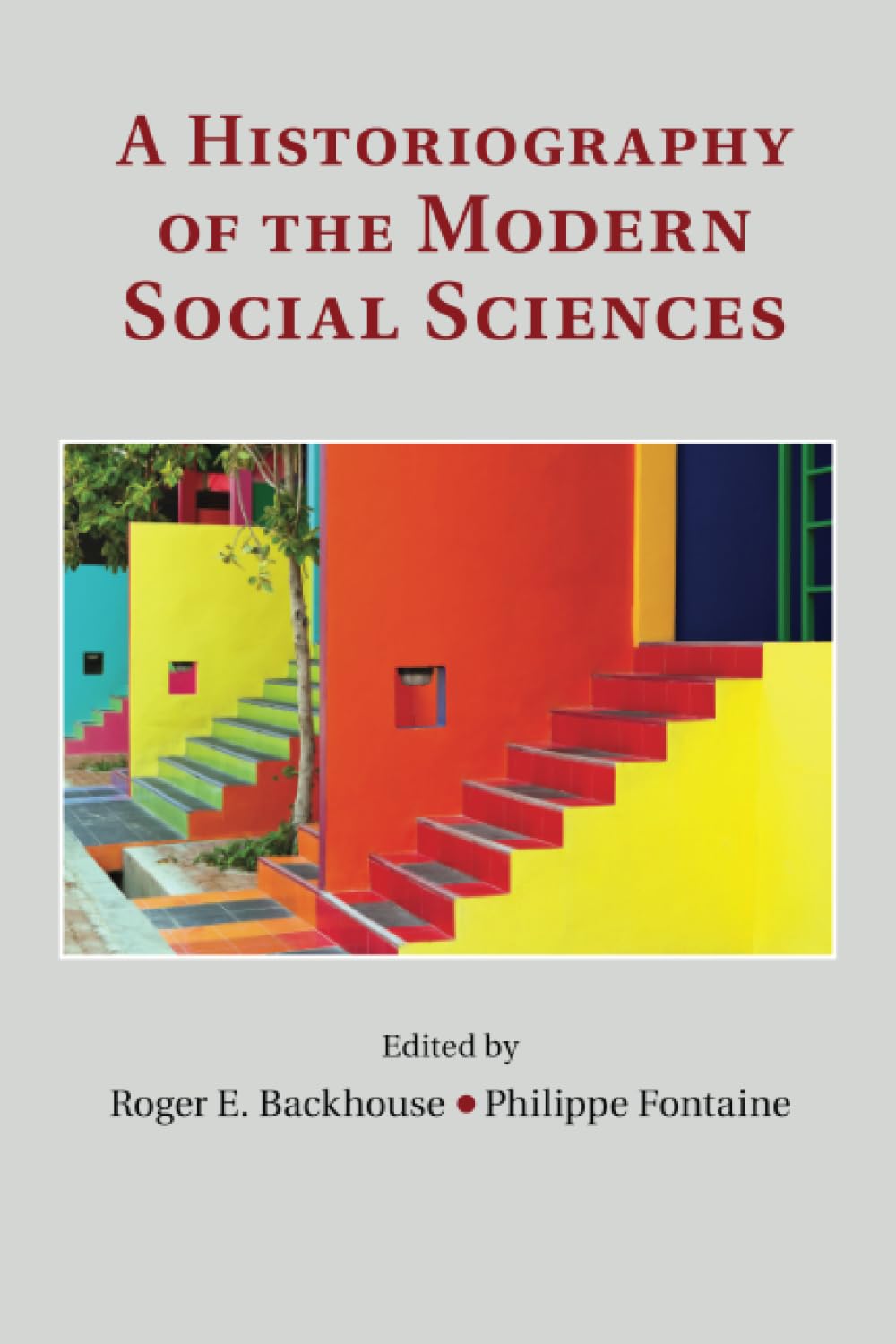A Historiography of the Modern Social Sciences