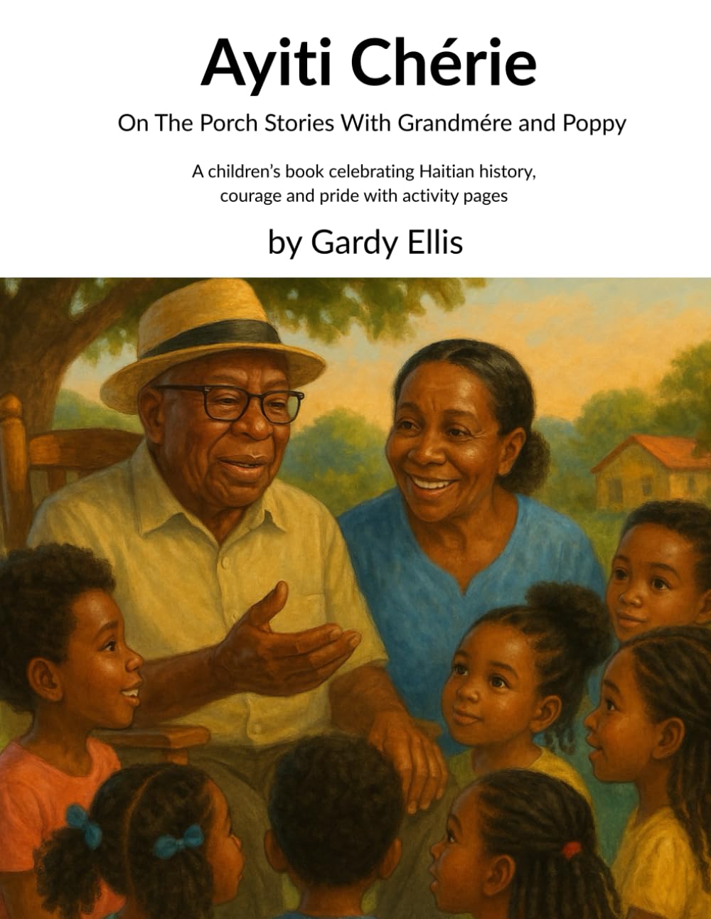 Ayiti Chérie: On The Porch Stories With Grandmére and Poppy