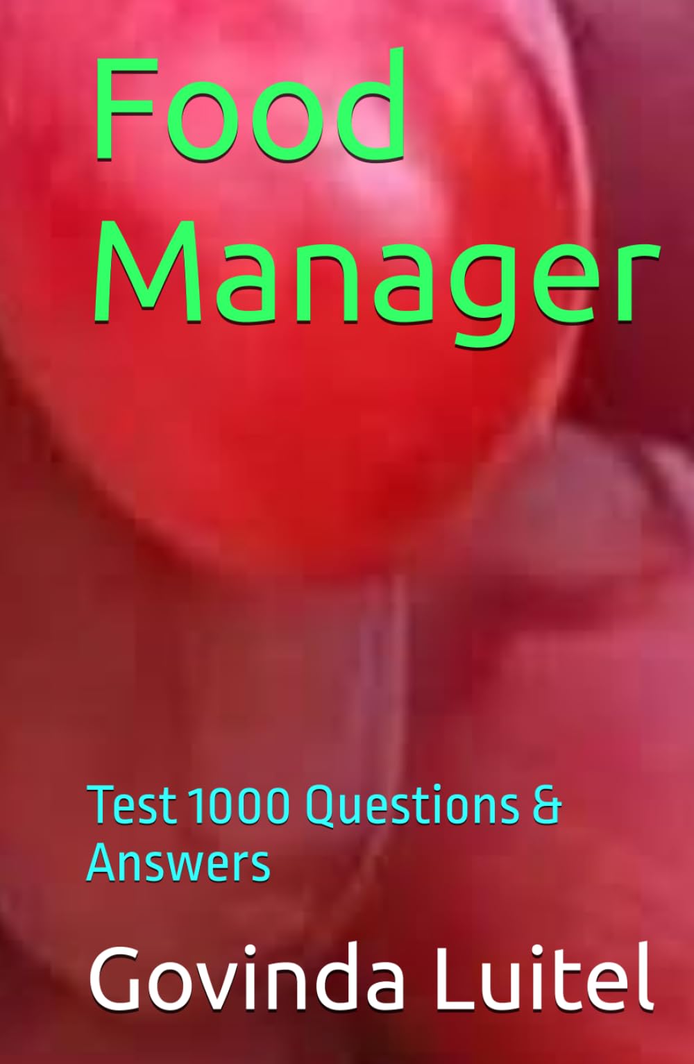 Food Manager: Test 1000 Questions & Answers
