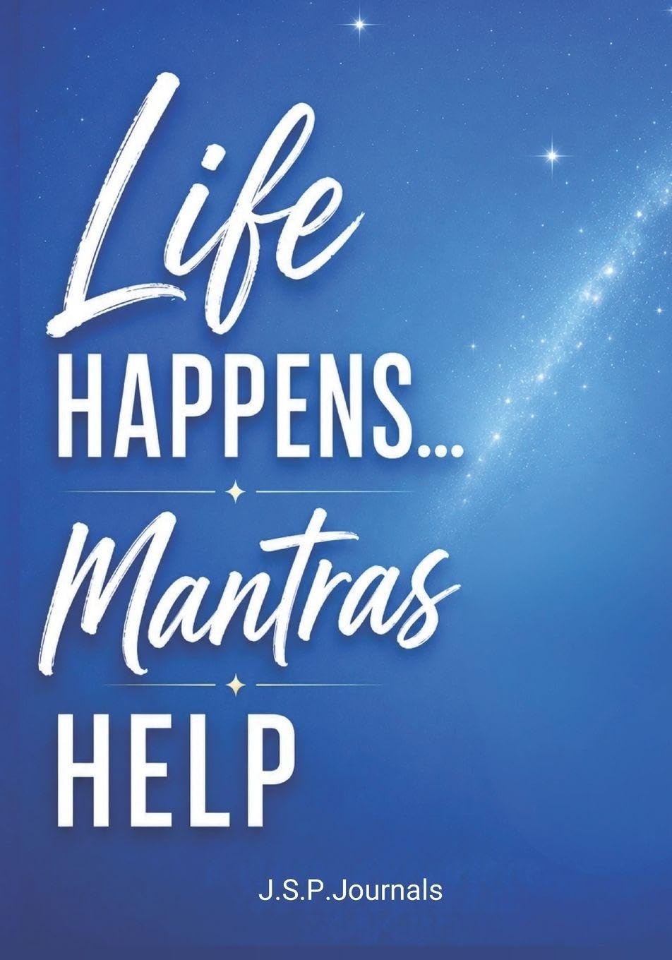 Life Happens…..Mantras Help