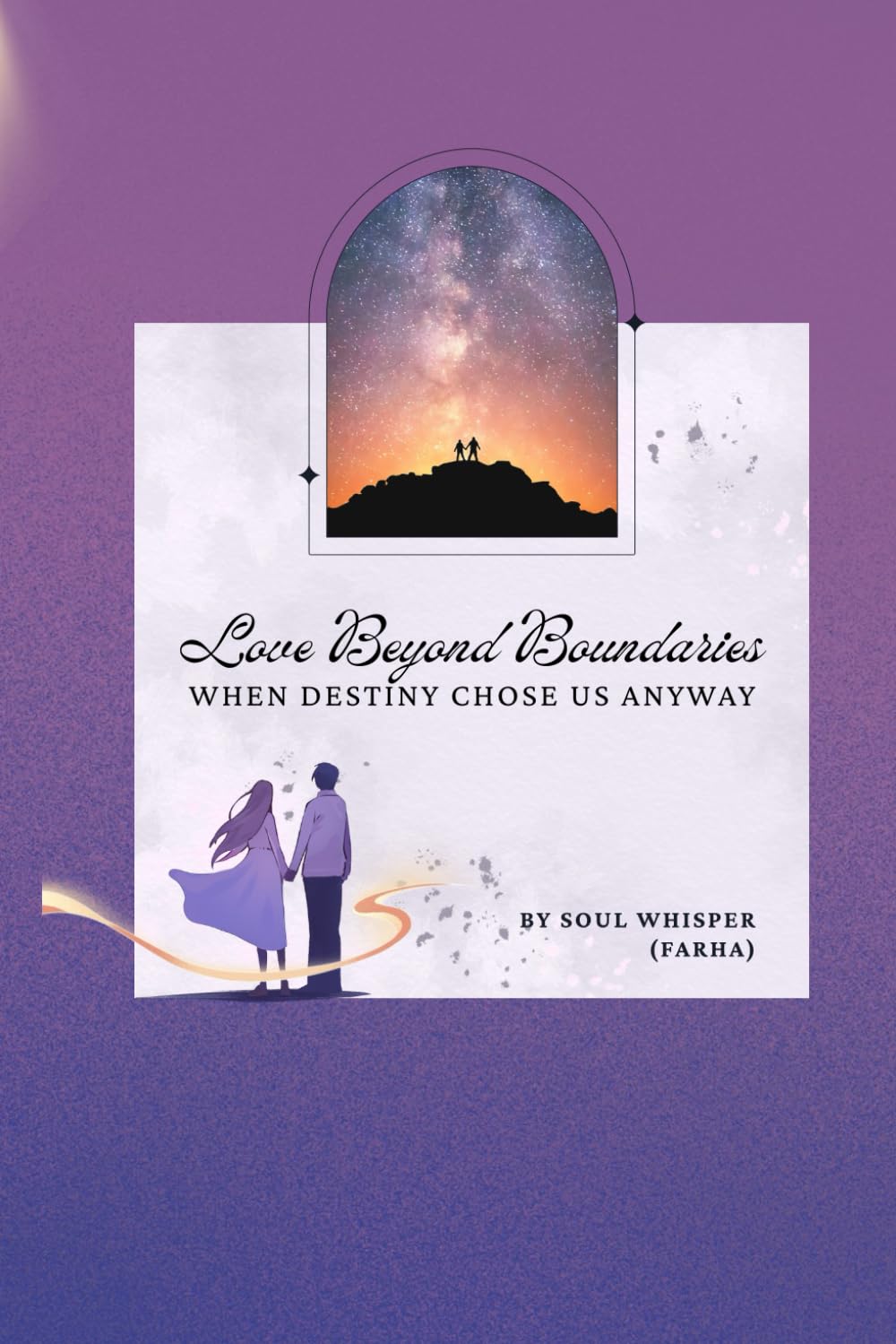 Love Beyond Boundaries: WHEN DESTINY CHOSE US ANYWAY
