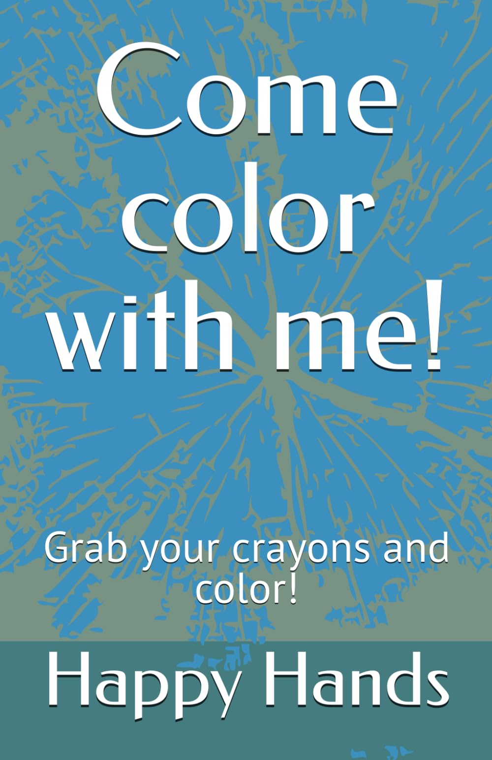 Come color with me!: Grab your crayons and color!